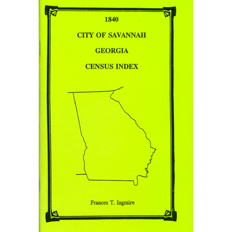 1840 Savannah Georgia Census Index - Genealogy & Historical Research for Ancestry Records | Perfect for Family Tree Research & Historical Studies