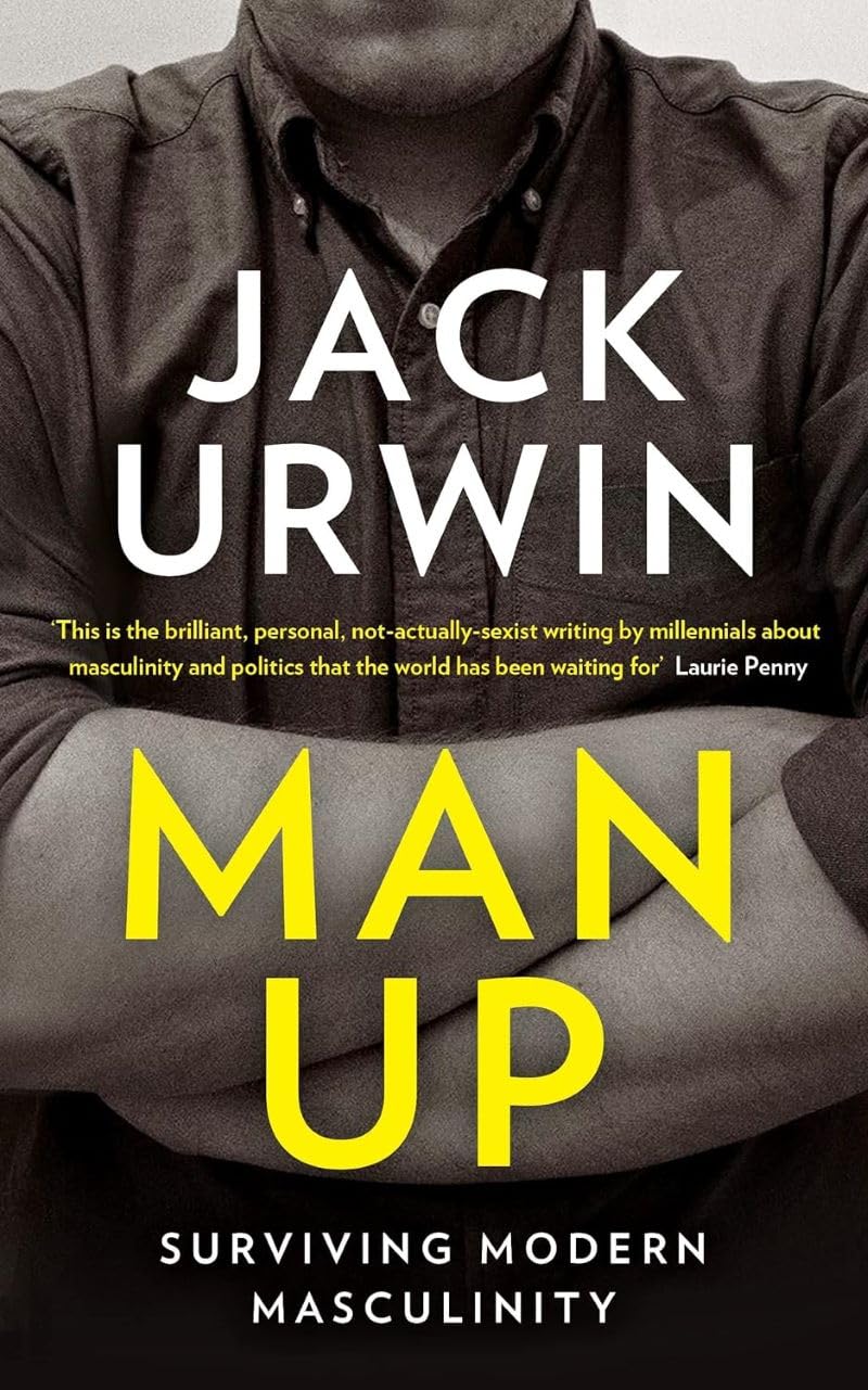 Man Up: Surviving Modern Masculinity - Self-Help Book for Men's Mental Health & Personal Growth | Perfect for Fathers, Sons & Men Seeking Confidence & Emotional Resilience