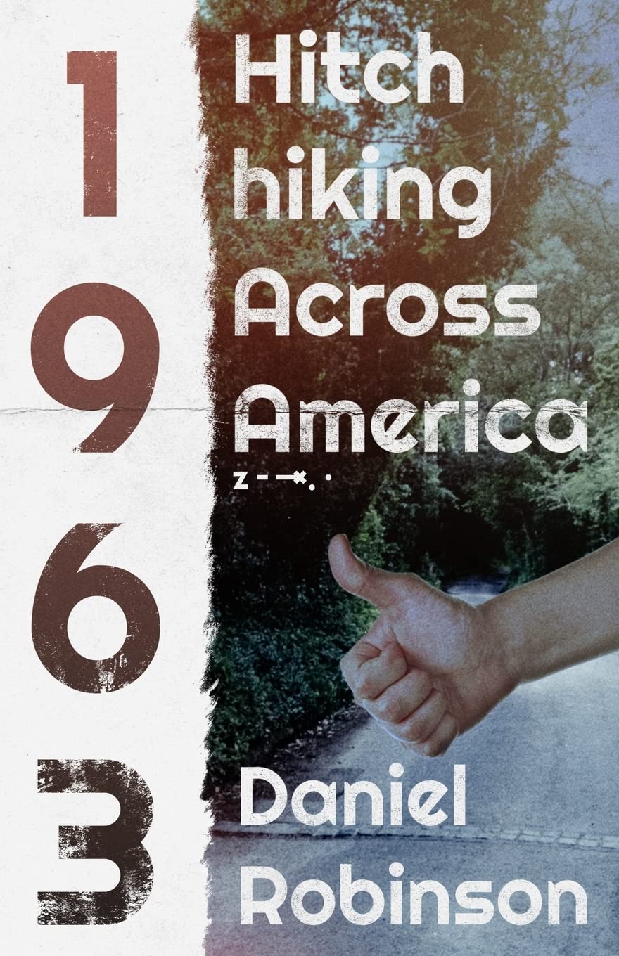 Hitchhiking Across America: A 1963 Adventure Travel Guide - Explore Historic Routes & Scenic Landscapes for Road Trips & Backpacking