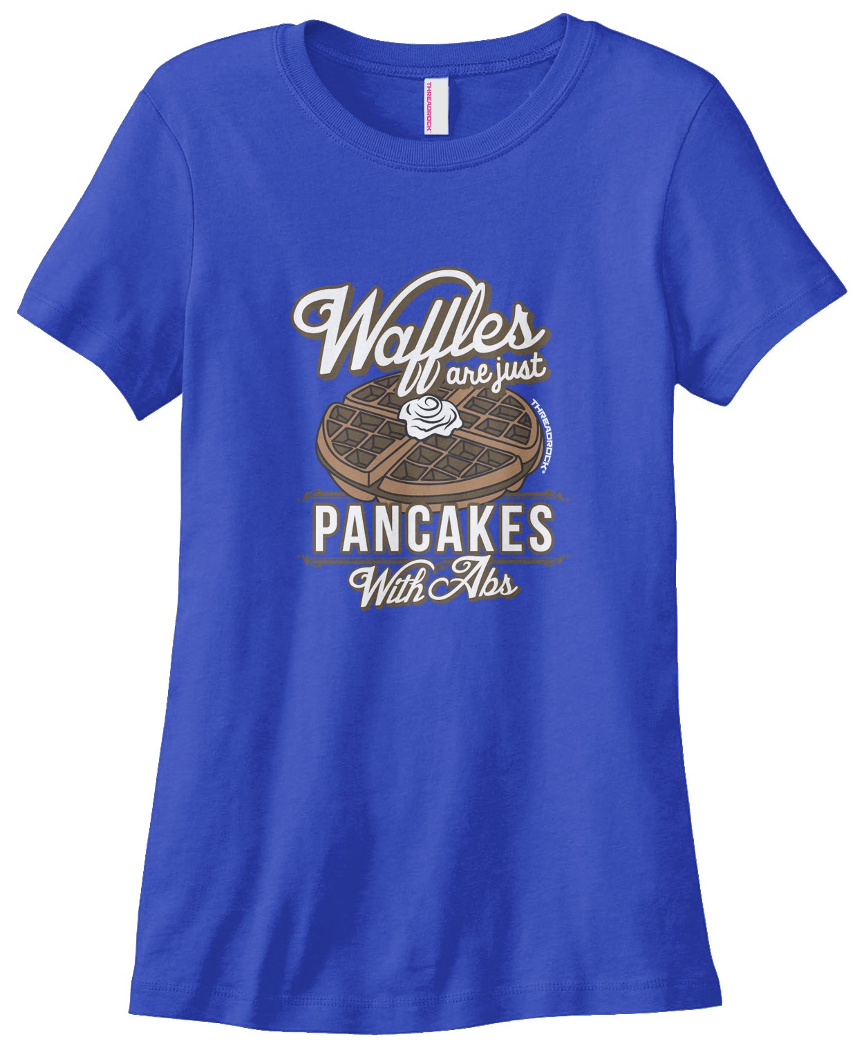 Threadrock Women's Funny Food Quote T-Shirt - 'Waffles are Just Pancakes with Abs' Saying Graphic Tee for Casual Wear, Gym Humor & Gift Ideas