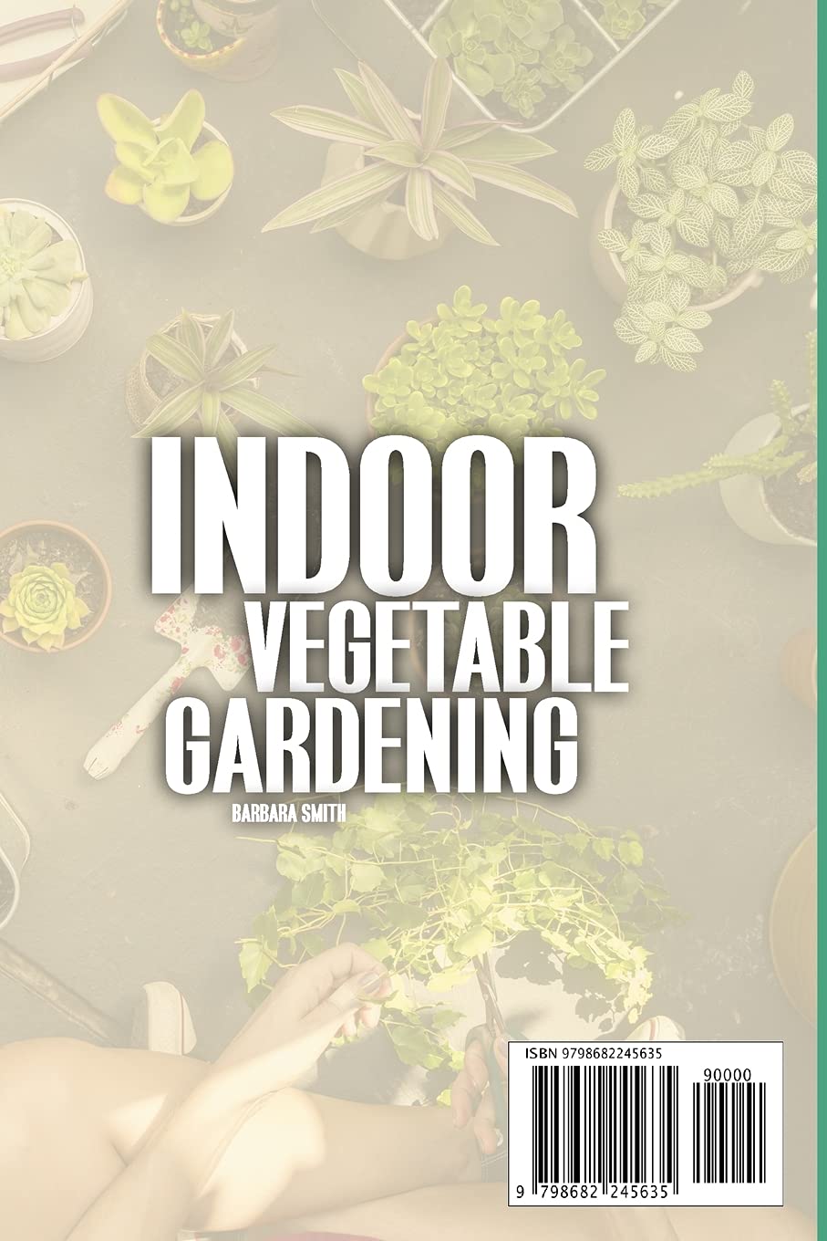 Indoor Vegetable Gardening Kit - Grow Fresh Vegetables at Home for Beginners | Urban Gardening Guide for Kitchens, Backyards & Small Spaces | Perfect for Apartment Living & Sustainable Lifestyle