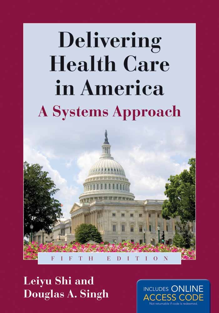 Delivering Health Care in America: A Systems Approach - Comprehensive Guide to US Healthcare System for Medical Students & Professionals | Perfect for Healthcare Administration Studies & Policy Research