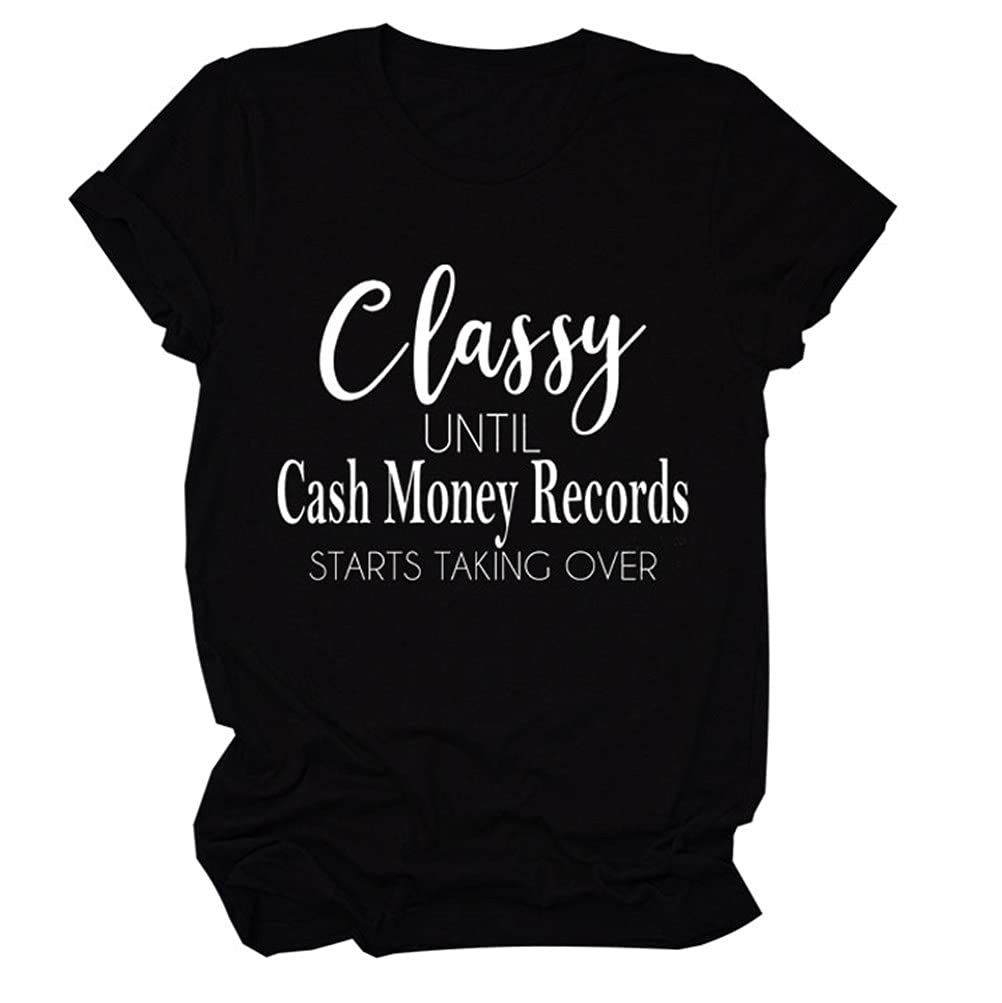 FORHVIPS Classy Until Cash Money Records T-Shirt for Women - Short Sleeve Graphic Tee with Sarcastic Saying | Trendy Casual Outfit for Concerts, Parties & Everyday Wear