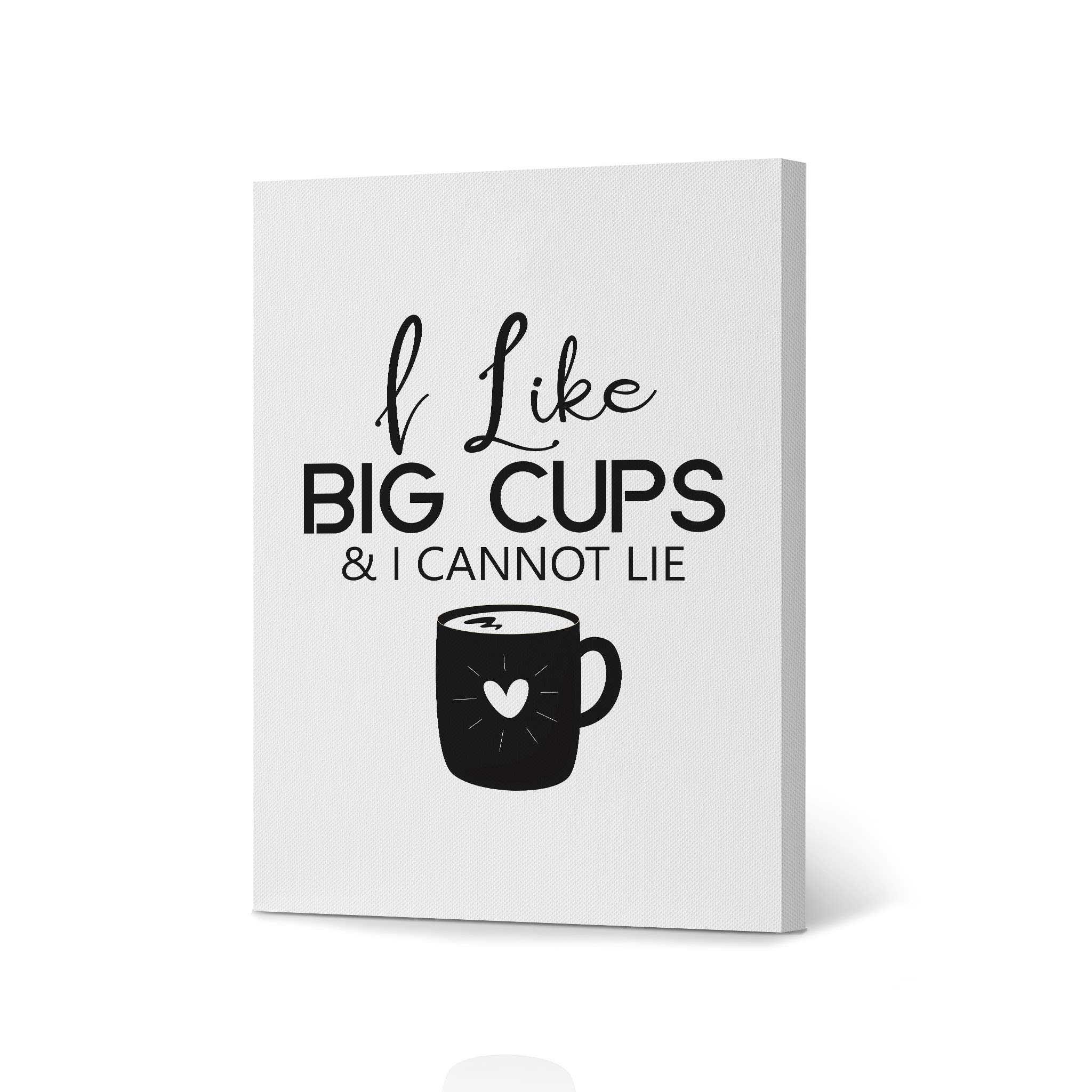 HB Art Design 'I Like Big Cups & I Cannot Lie' Black and White Quote Canvas Print - Coffee Bar, Kitchen & Restaurant Wall Decor (40x30) - Perfect for Coffee Shops, Home Kitchens & Dining Room Decor
