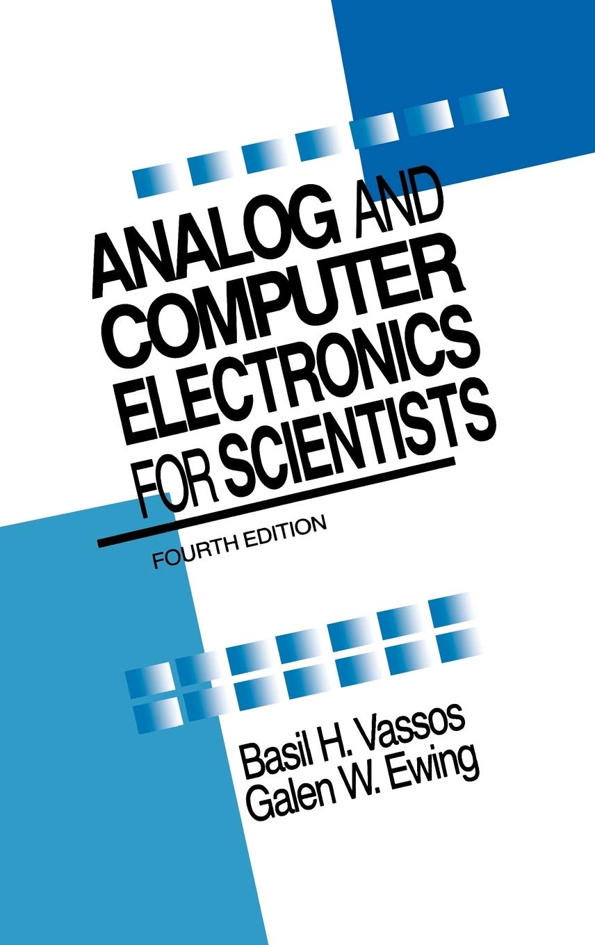 Analog and Computer Electronics for Scientists, 4th Edition - Essential Textbook for Physics & Engineering Students | Lab Work & Research Applications