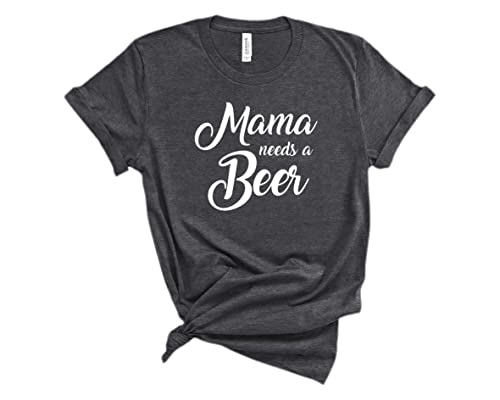 Funny 'Mama Needs a Beer' Women's T-Shirt - Unisex & Plus Size Tee or Tank Top for Casual Wear, Girls Night Out & Relaxing at Home