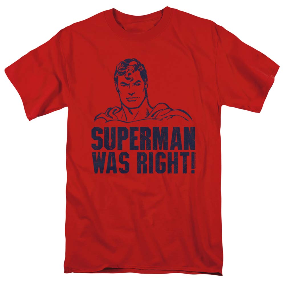 Superman Was Right Graphic Unisex T-Shirt for Men & Women | Casual Wear, Cosplay & Superhero Fan Gift