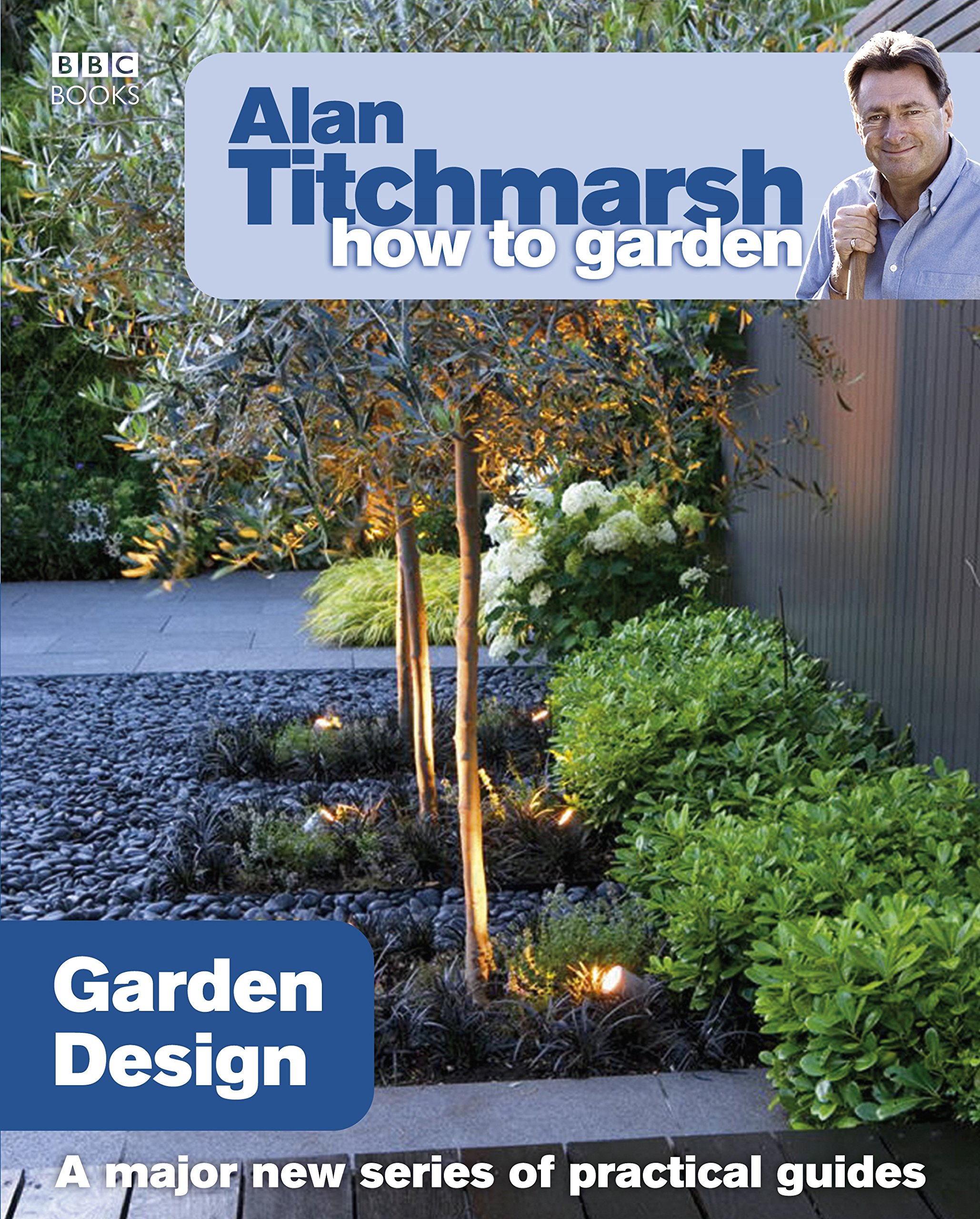 Garden Design Guide: How to Create a Beautiful Garden - Perfect for Home Landscaping, Backyard Makeovers & Outdoor Decor