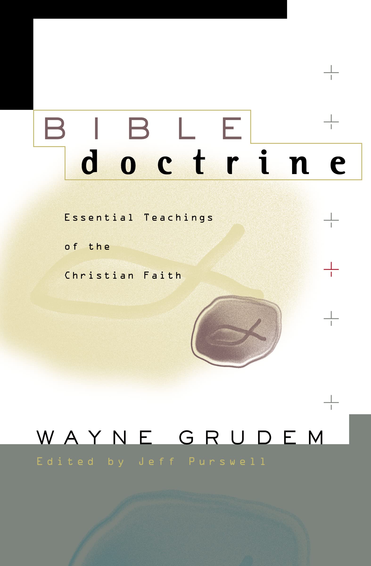 Bible Doctrine: Essential Teachings of the Christian Faith - Study Guide for Personal Devotion & Small Group Discussions
