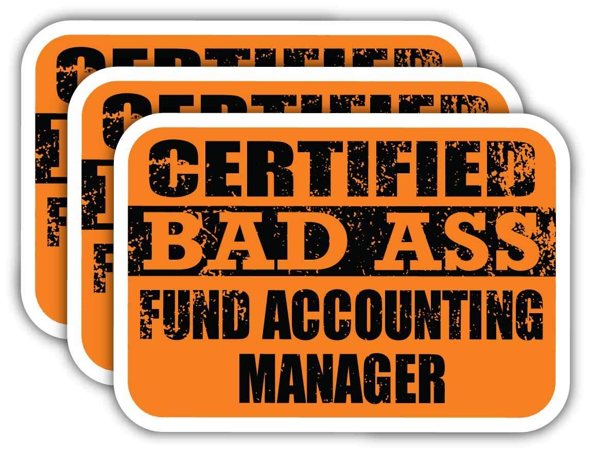 Certified Bad Ass Fund Accounting Manager Stickers - 3M Vinyl Decals for Laptops & Cars