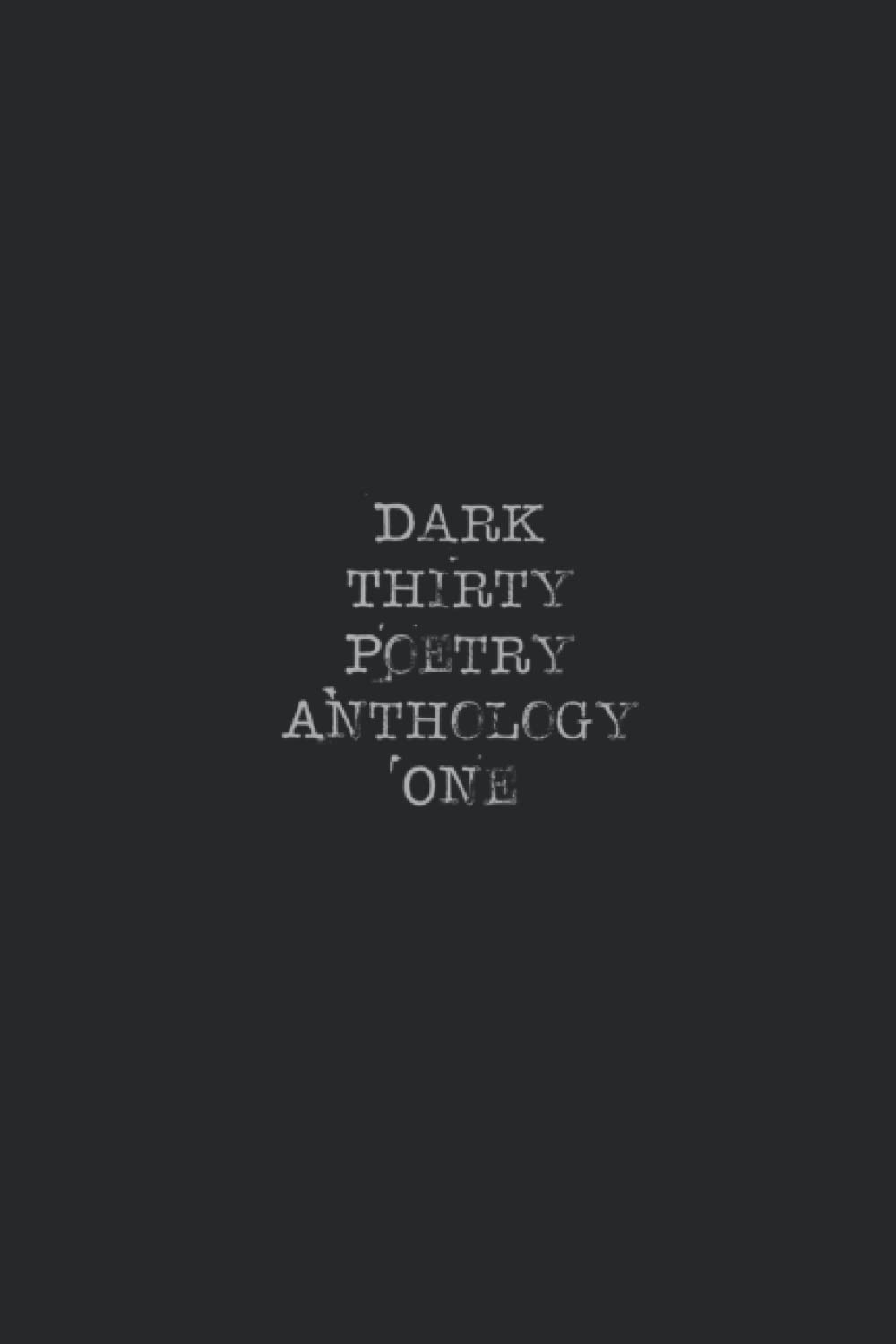 Dark Thirty Poetry Number One - Best Selling Poetry Book for Adults & Teens | Perfect for Gifts, Book Clubs & Relaxing Evenings