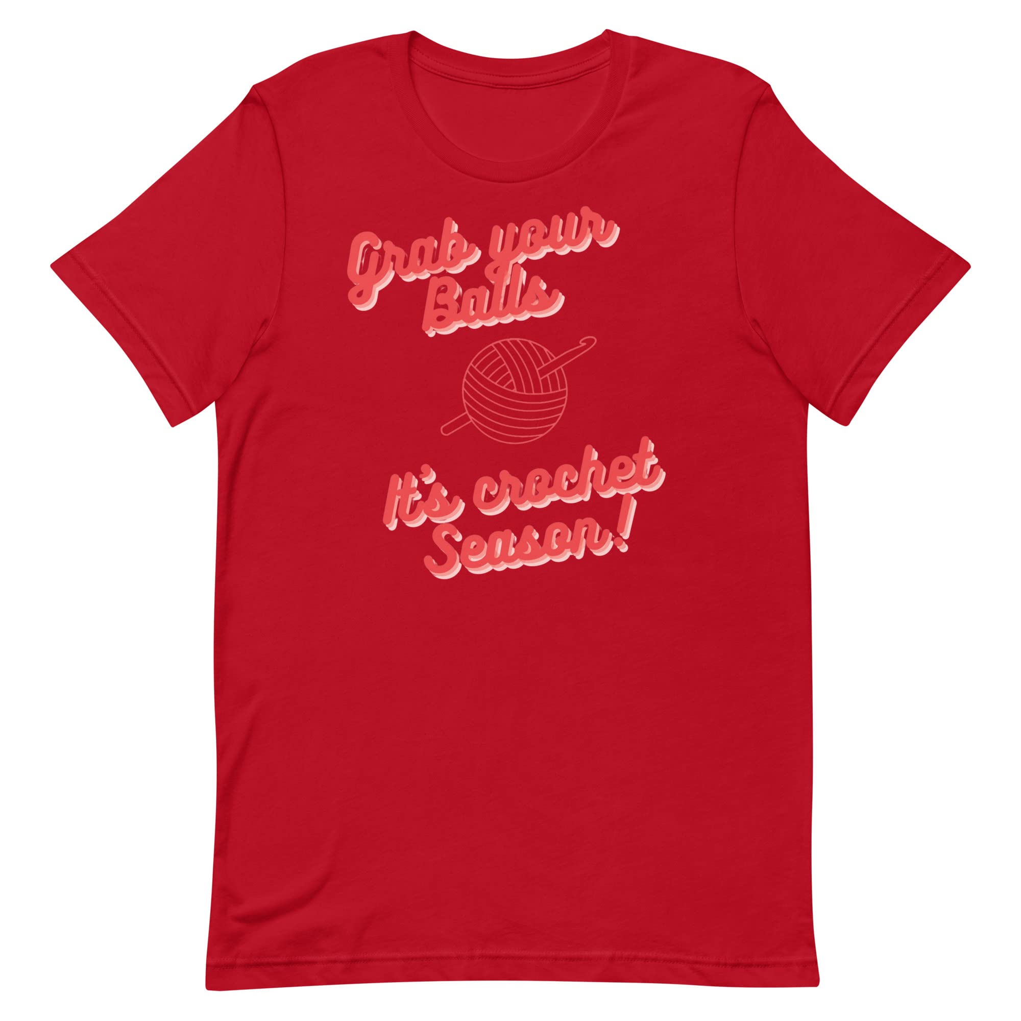 Unisex Crochet Season T-Shirt - Funny Grab Your Balls Design - Perfect for Crafters, Knitters & Yarn Lovers