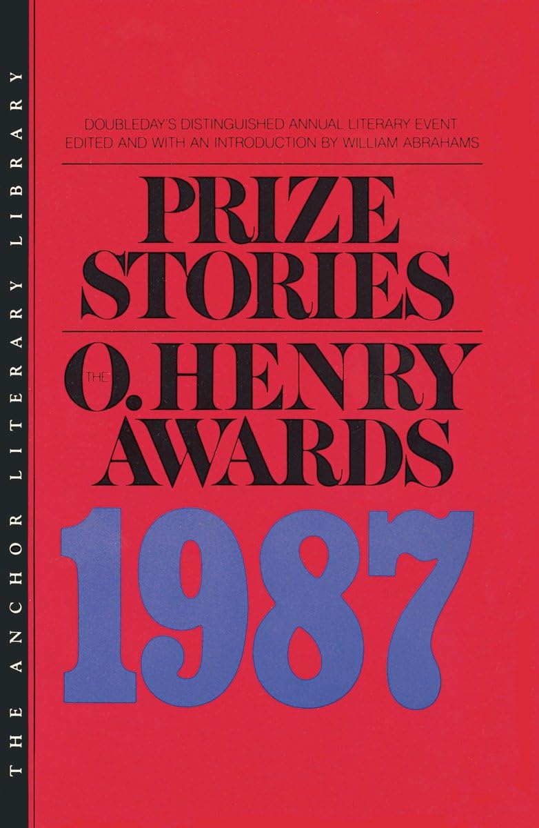 Prize Stories 1987: The O'Henry Awards - Award-Winning Literary Short Story Collection for Book Lovers & Literature Enthusiasts | Perfect for Reading, Book Clubs & Gift Giving