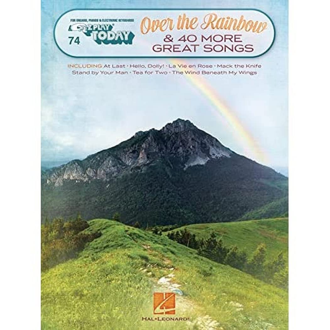 Over the Rainbow & 40 More Great Songs: E-Z Play Today Volume 74 - Easy Piano Sheet Music for Beginners & Intermediate Players - Perfect for Home Practice, Music Lessons & Recitals