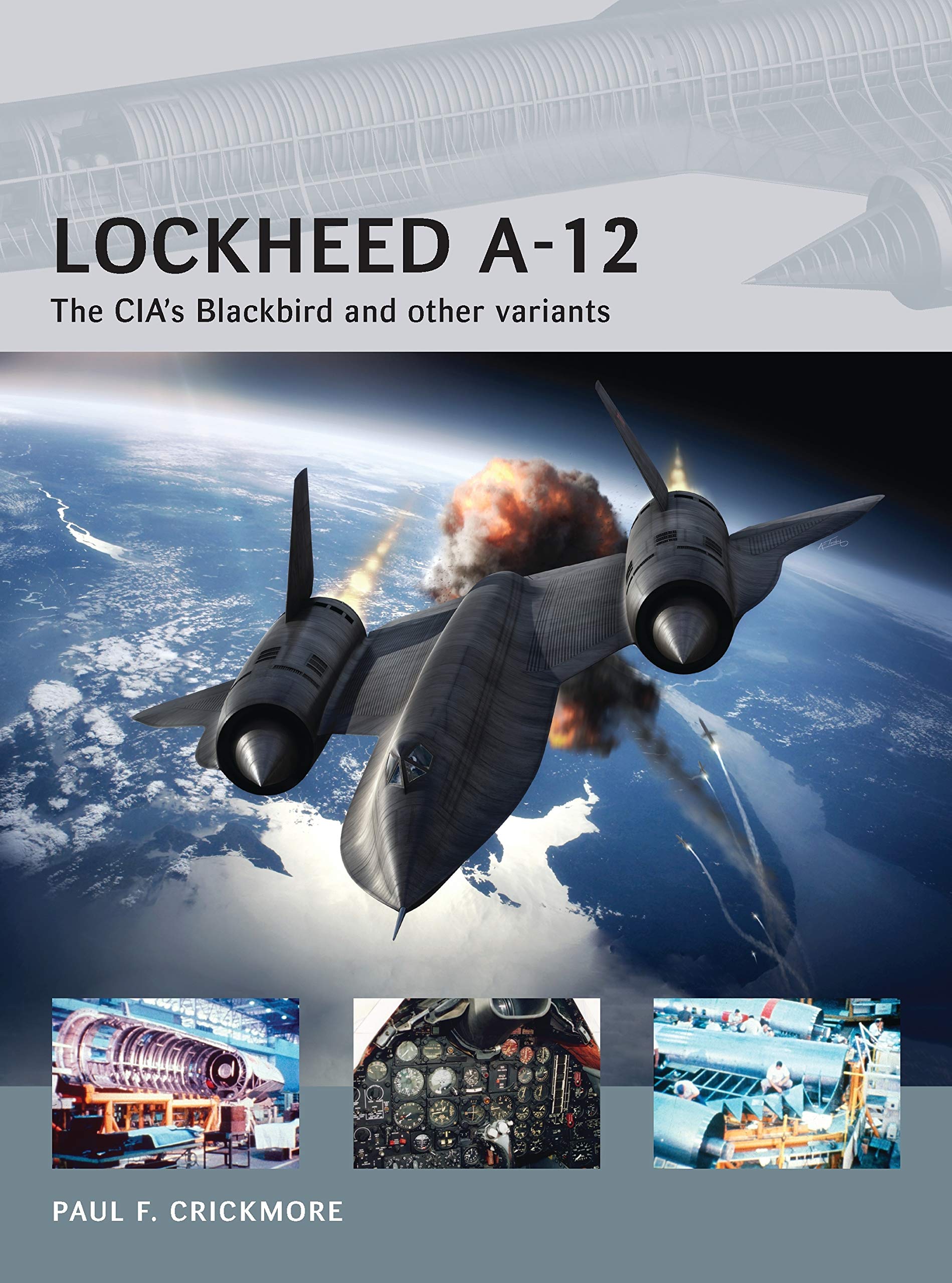 Lockheed A-12 Blackbird: CIA Spy Plane History, SR-71 Variants & Cold War Aviation (Air Vanguard) | Military History Books & Aircraft Collectors Gift