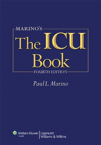 The ICU Book by Marino: Comprehensive Guide to Critical Care Medicine - Essential for ICU Nurses, Doctors & Medical Students