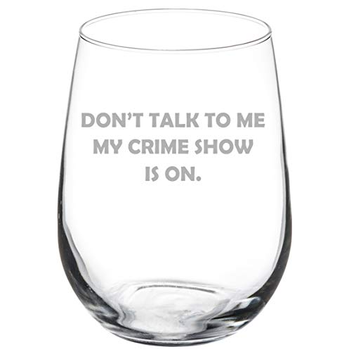 Funny Stemless Wine Glass - 17 oz Crime Show Themed Goblet with 'Don't Talk To Me' Print - Perfect for TV Binge Watching, Gift for Crime Drama Fans & Relaxing at Home