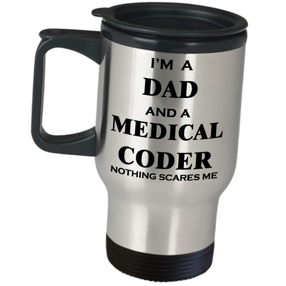 Funny Medical Coder Travel Mug - 'I'm A Dad And Nothing Scares Me' Coffee Tumbler for Health Claims Specialists, Billers & Certified Coders - Perfect for Office, Clinic or Hospital Gifts - Great for Coffee Breaks & Workplace Humor
