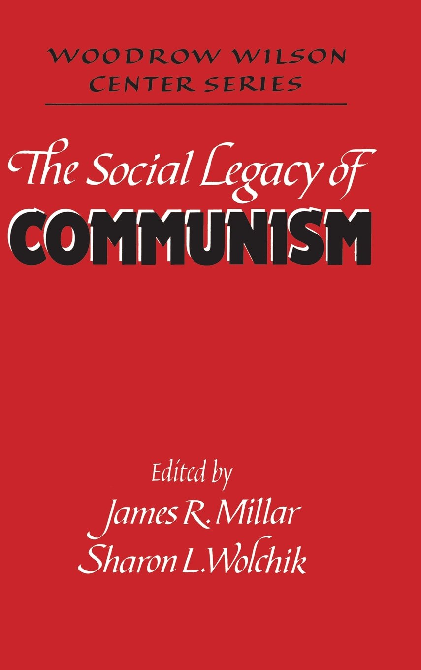 The Social Legacy of Communism - Woodrow Wilson Center Press Book | Historical Analysis of Communist Impact on Society | Perfect for Political Science Students & Researchers