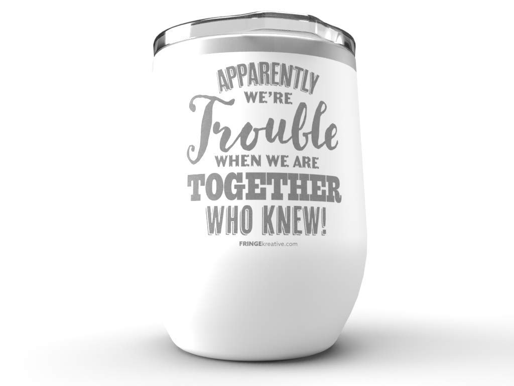 FringeKreative Stainless Steel Wine Tumbler - 12oz Funny Gag Coffee Travel Mug - Custom Personalized Gift for Women, Friends & Mom (White) - Perfect for Office, Parties & Outdoor Adventures