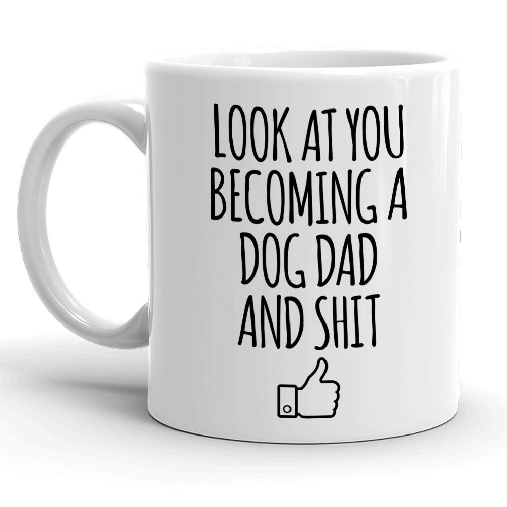 Funny Dog Dad Coffee Mug - Sarcastic 'Look At You Becoming A Dog Dad' Ceramic Cup for K-9 Lovers | Perfect Gift for St Patrick's Day, Christmas & Birthdays | Great Pet Themed Present for Dog Owners | Enjoy Your Morning Coffee with This Humorous Cup