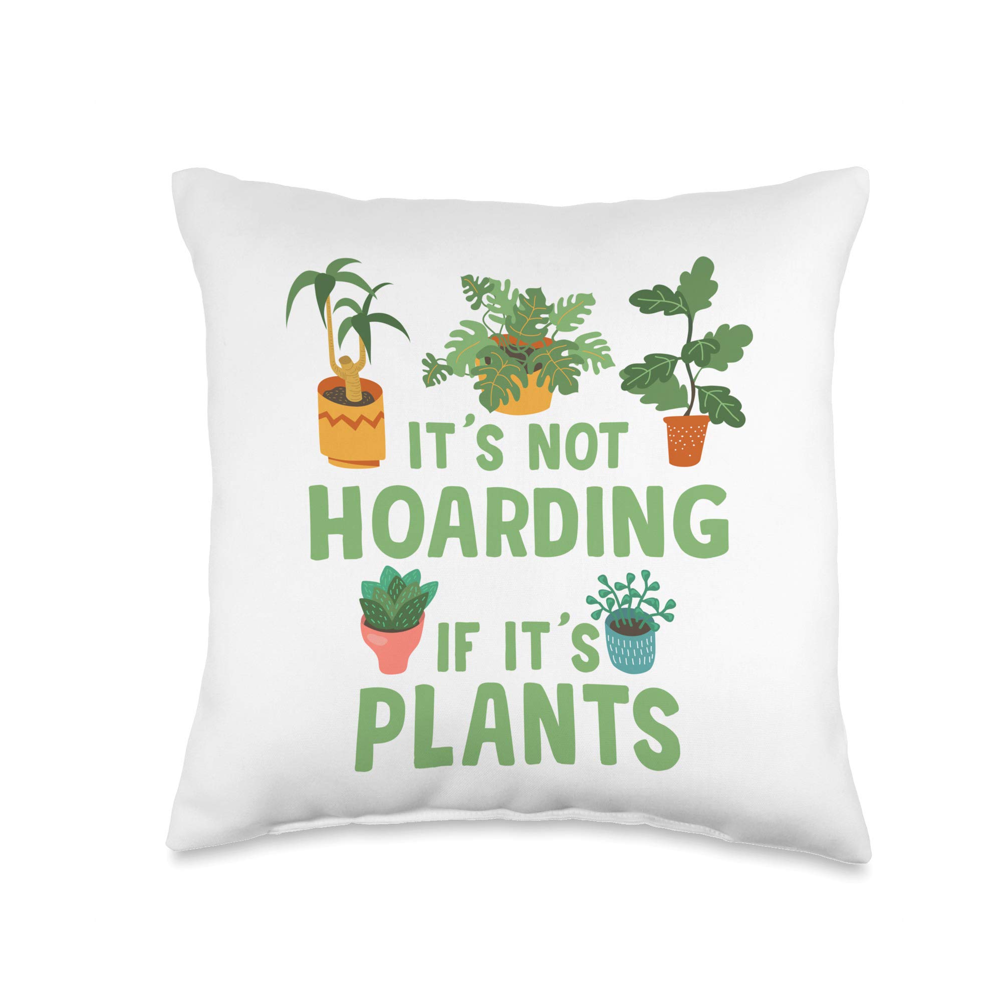 Funny Gardening Lover Gift Throw Pillow - 'It's Not Hoarding If It's Plants' Humorous Plant Decor for Home, Office & Garden - Perfect Gift for Plant Enthusiasts