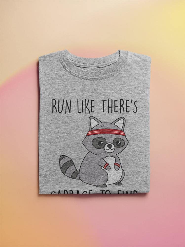 Run Like There's Garbage Women's Graphic T-Shirt - Funny Slogan Tee for Running & Workouts | Sport Grey Cotton Shirt for Jogging, Gym & Casual Wear