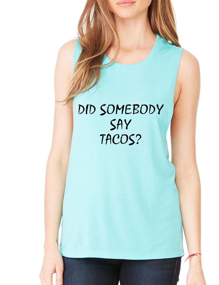ALLNTRENDS Women's Flowy Muscle Tank Top - Funny 'Did Somebody Say Tacos' Graphic Tee for Casual Wear & Summer Outfits