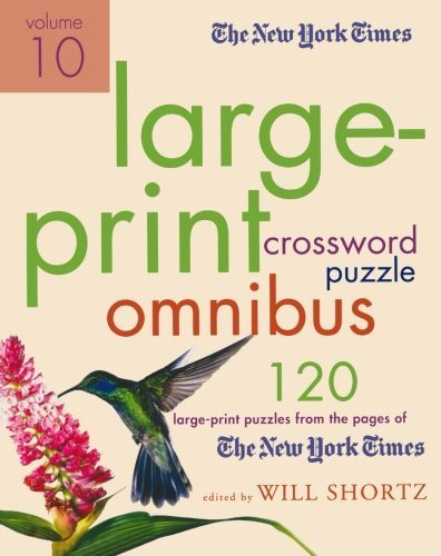The New York Times Large-Print Crossword Puzzle Omnibus Volume 10 - 120 Easy-to-Read Puzzles | Brain Games for Adults & Seniors | Perfect for Relaxation, Travel & Mental Exercise