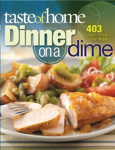 Taste of Home: Dinner on a Dime - 403 Budget-Friendly Family Recipes Cookbook (2009 Paperback) | Easy Meals for Busy Weeknights & Family Gatherings