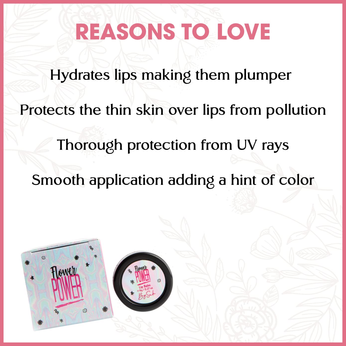 BySak Flower Power Lip Balm for Women & Men - Hydrating & Shiny Lip Care with Olive Oil - 8g Tube - Perfect for Dry Lips, Daily Moisturization & On-The-Go Use