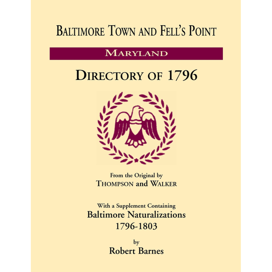 Baltimore and Fell's Point Maryland Business Directory 1796 - Historical Guide for Genealogy Research & Local History Studies