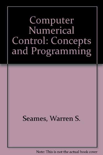 CNC Machining: Concepts, Programming & Applications for Industrial Automation & Manufacturing