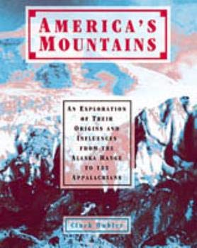 America's Mountains: Origins & Influences from Alaska Range to Appalachians | Geology Books, Hiking Guides & Travel Exploration