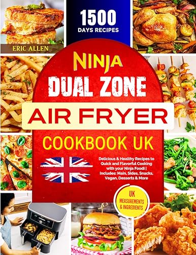Ninja Dual Zone Air Fryer Cookbook: 1500+ Quick & Healthy Recipes for Main Dishes, Sides, Snacks, Vegan & Desserts | Perfect for Family Dinners, Meal Prep & Quick Weeknight Meals