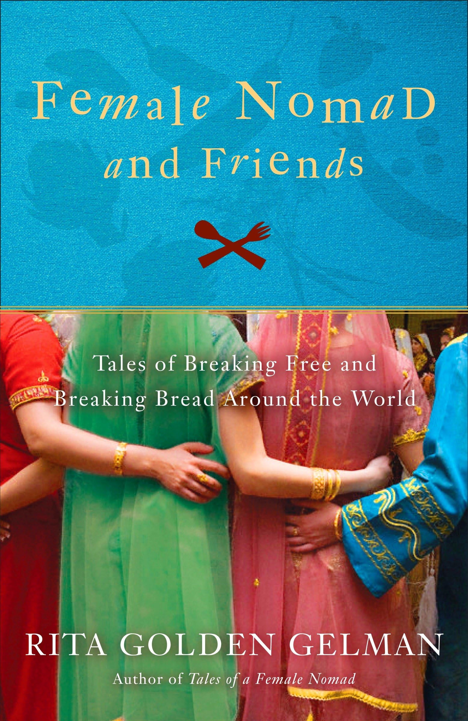 Female Nomad and Friends: Inspiring Travel Stories of Freedom & Global Cuisine | Perfect for Adventurers, Food Lovers & Book Clubs
