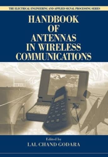 Handbook of Antennas in Wireless Communications - Electrical Engineering & Applied Signal Processing Textbook for 5G, IoT & RF Systems | Wireless Network Design, Mobile Communications & Signal Processing Reference