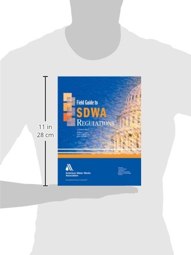 Field Guide to Safe Drinking Water Act (SDWA) Regulations - Compliance Handbook for Water Utilities & Environmental Professionals | Perfect for Regulatory Training & Water Quality Management