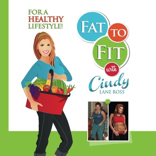 Fat to Fit with Cindy Lane Ross: Healthy Kitchen Guide for Weight Loss | Cooking Tips & Meal Plans for a Healthier Lifestyle