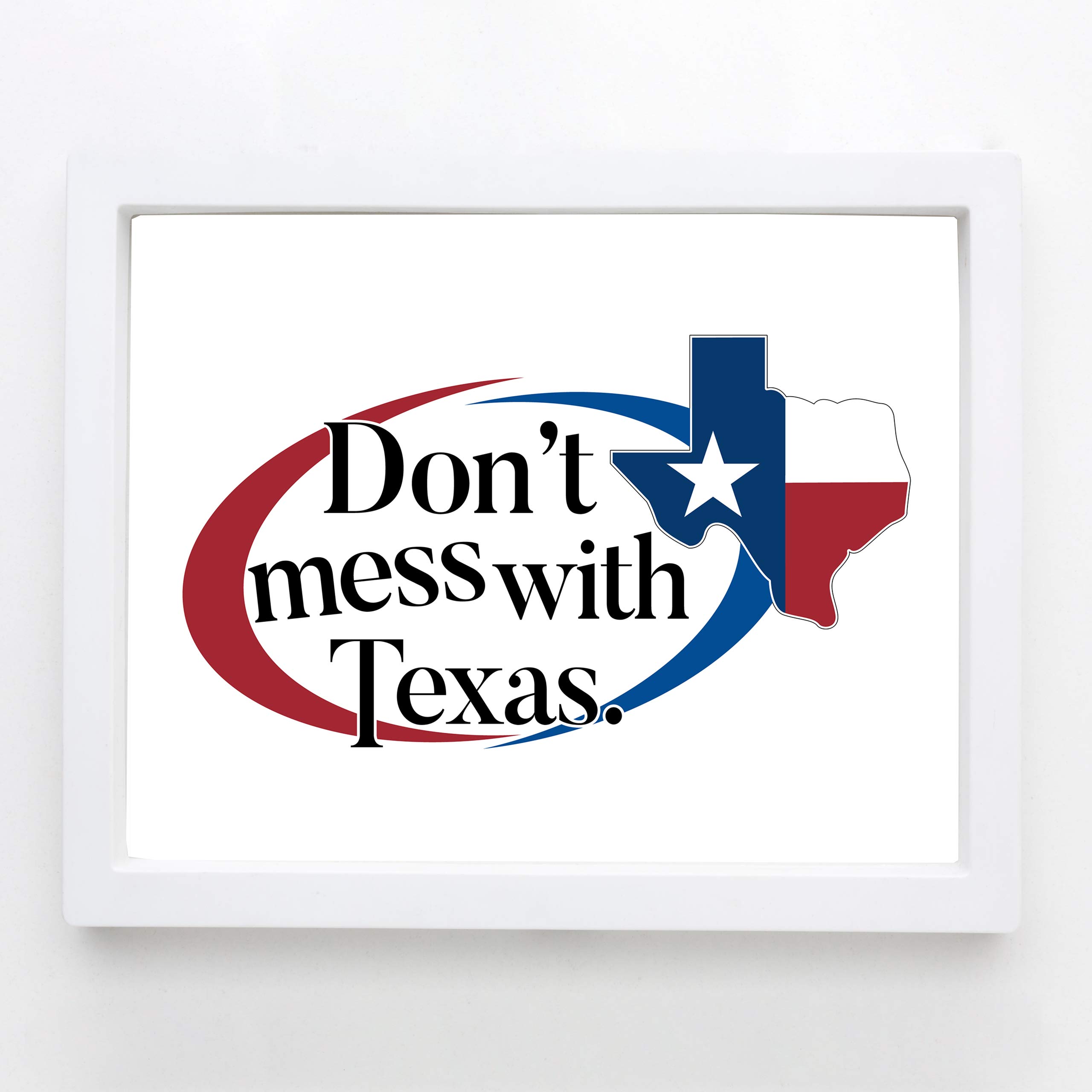 Don't Mess With Texas - Patriotic Wall Art Poster, Rustic Home Decor Print, Inspirational Art for Living Room, Bedroom, Man Cave & 4th of July Celebrations - Unframed 10x8 Inches - Perfect for Texas Pride, Americana Style & Western Themed Interiors