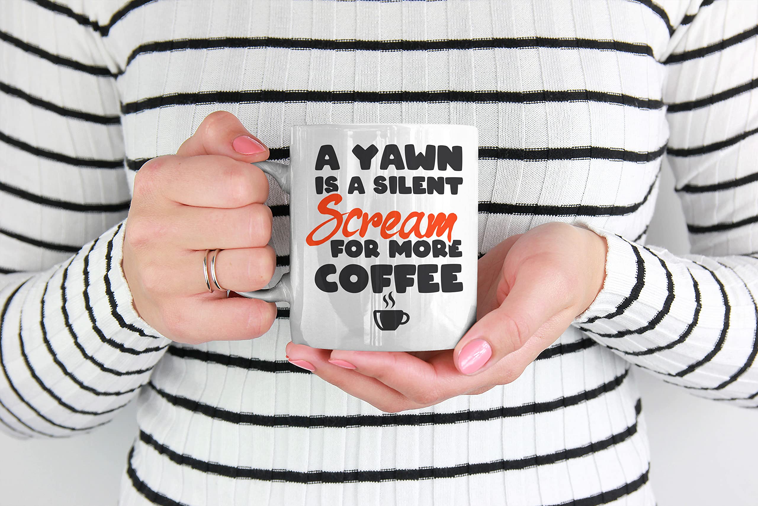 White Ceramic Coffee & Tea Mug (15oz) - Perfect for Home, Office & Gifts | A Yawn Is a Silent Scream for More Coffee