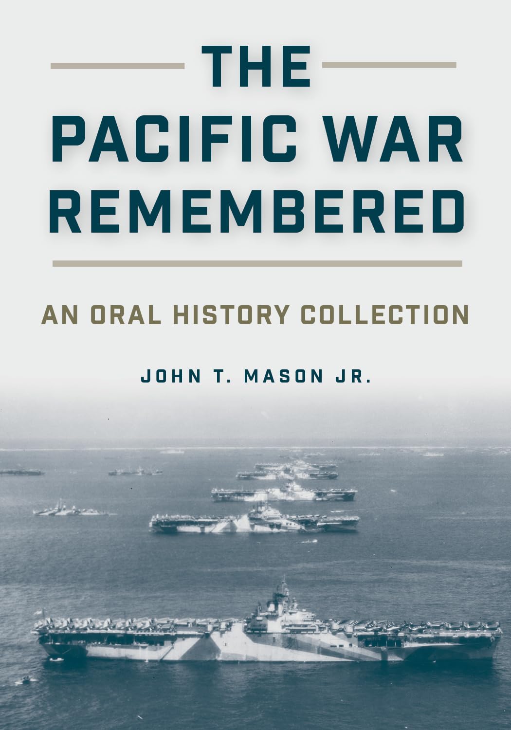 The Pacific War Remembered: Firsthand Accounts & Oral History Collection | WWII Veterans Stories | Bluejacket Books | Perfect for History Buffs & Military Enthusiasts