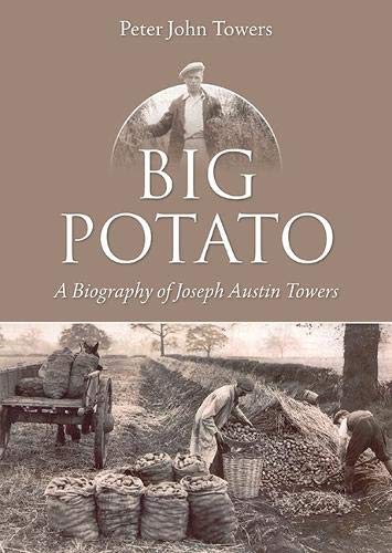 Big Potato: The Biography of Joseph Austin Towers | Inspirational Life Story & Historical Biography Book for Readers, Book Clubs & History Enthusiasts