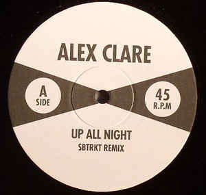 Alex Clare – Up All Night (SBTRKT Remixes) – Island Records – Perfect for Late Night Listening & DJ Sets