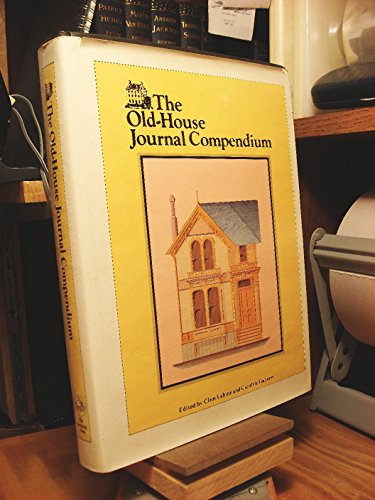 The Old House Journal Compendium - Vintage Home Restoration Guide & Historical Architecture Reference for DIY Enthusiasts | Perfect for Renovation Projects, Antique Home Research, and Heritage Preservation