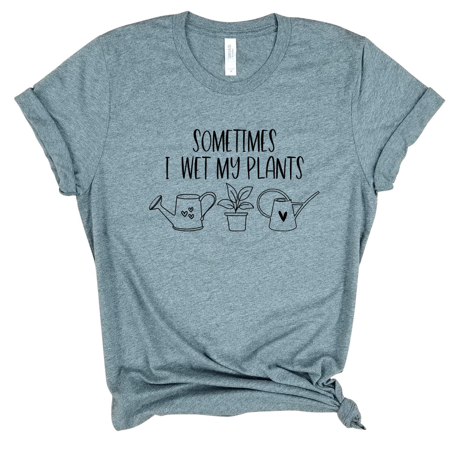 Sometimes I Wet My Plants - Funny Gardening T-Shirt for Plant Lovers | Vegan & Plant-Powered Farmer Shirt | Perfect Gift for Crazy Plant Ladies & Garden Enthusiasts | Great for Gardening, Farming & Outdoor Activities