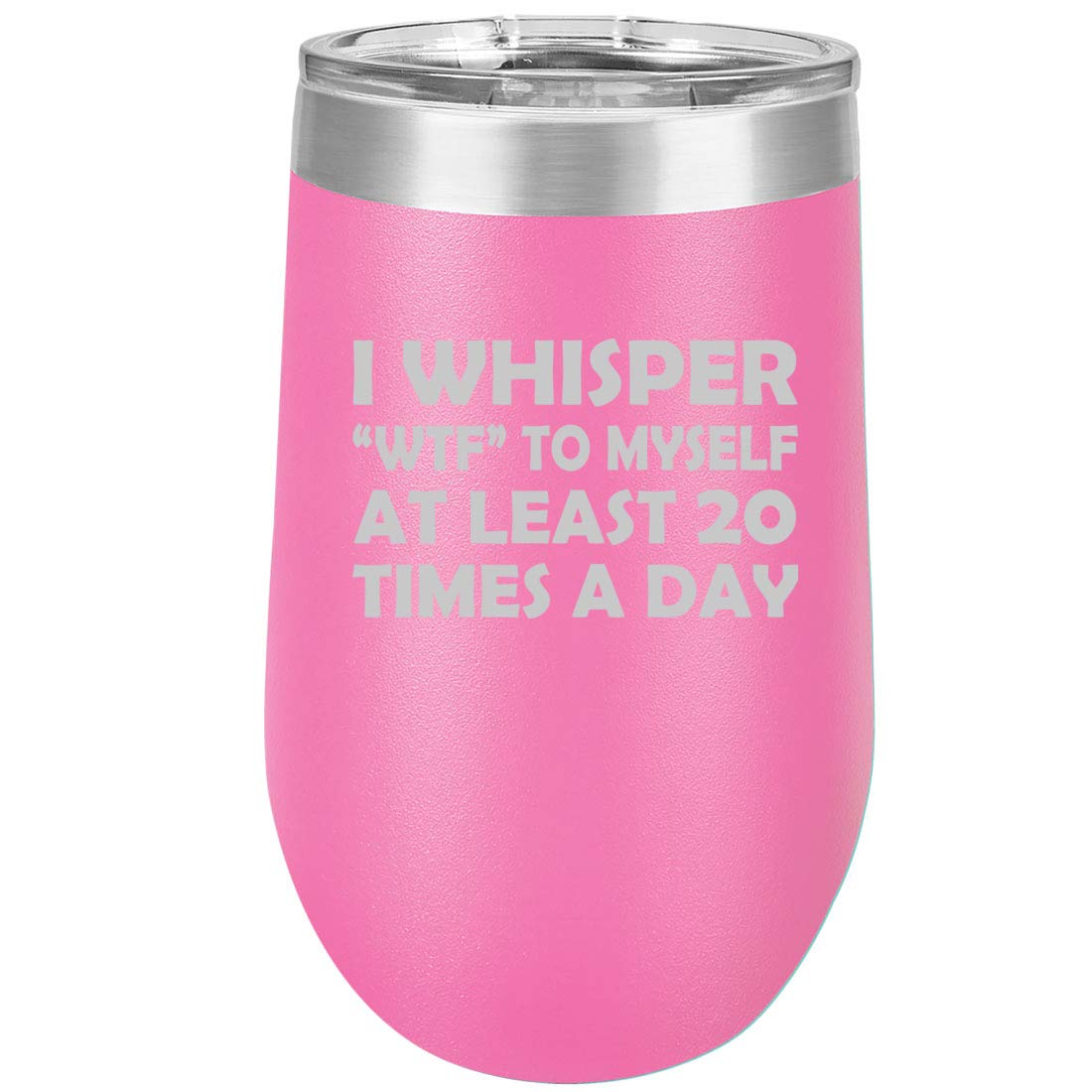16 oz Double Wall Vacuum Insulated Stainless Steel Wine Tumbler - Stemless Coffee Travel Mug with Lid - Funny Quote 'Whisper WTF to Myself' - Hot Pink - Perfect for Office, Commuting & Outdoor Activities