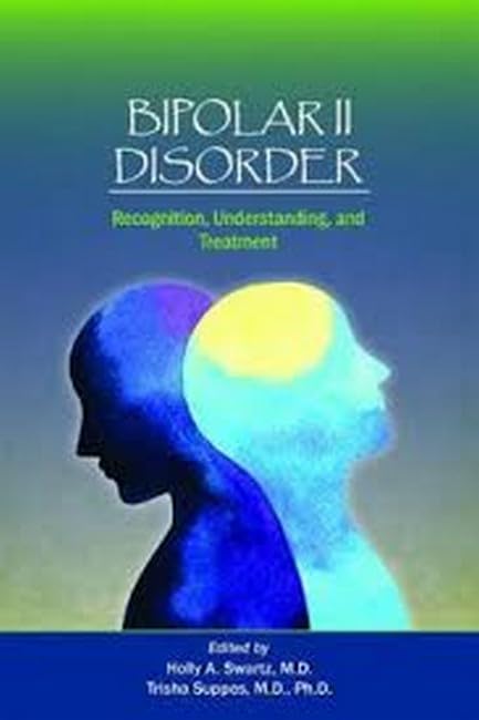 Bipolar II Disorder: Symptoms, Diagnosis & Treatment Options | Managing Mood Swings for Daily Life