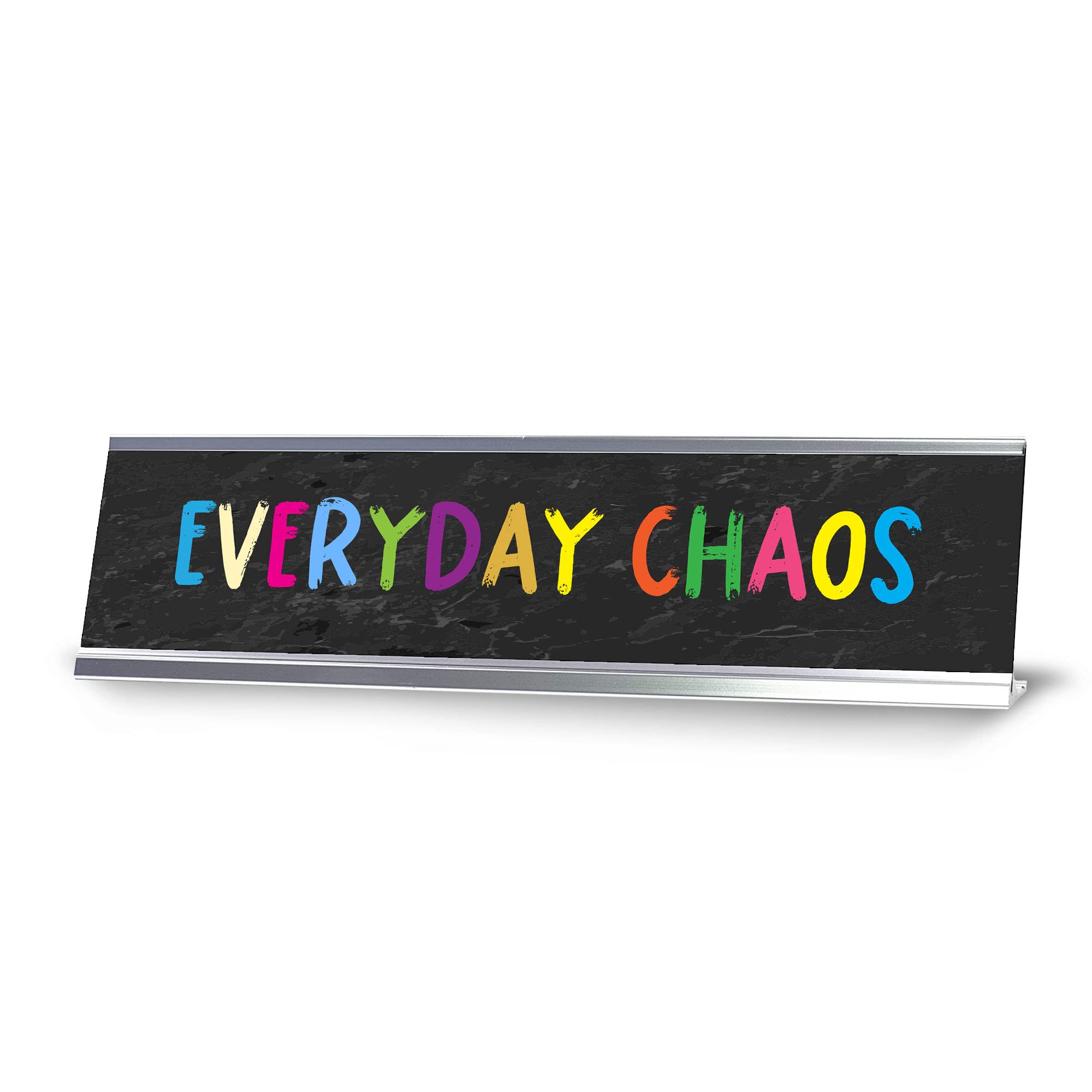 Everyday Chaos Multicolor Novelty Office Gift Desk Sign - 2 x 8 Inch Funny Workplace Decor for Coworkers, Boss & Desk Accessories - Perfect for Office, Home Desk & Gag Gifts