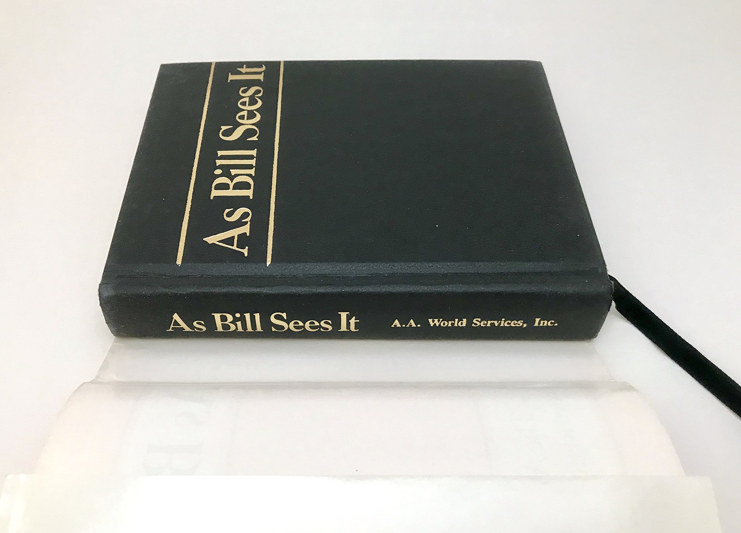 As Bill Sees It: The A.A. Way of Life - Alcoholics Anonymous Recovery Book for Spiritual Growth & Sobriety Journey | Perfect for 12-Step Meetings & Personal Reflection